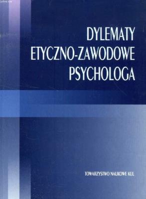 Dylematy etyczno-zawodowe psychologa. Autor: Stepulak Marian Zdzisław. SmakLiter.pl Okładka książki Dylematy etyczno-zawodowe psychologa