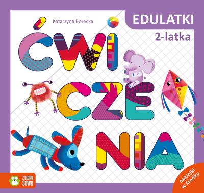 Edulatki. Ćwiczenia 2-latka. Autor: Katarzyna Borecka. SmakLiter.pl Okładka książki Edulatki. Ćwiczenia 2-latka