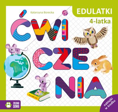 Edulatki. Ćwiczenia 4-latka. Autor: Katarzyna Borecka. SmakLiter.pl Okładka książki Edulatki. Ćwiczenia 4-latka