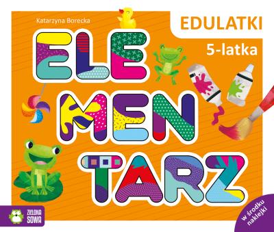 Edulatki. Elementarz 5-latka. Autor: Katarzyna Borecka. SmakLiter.pl Okładka książki Edulatki. Elementarz 5-latka