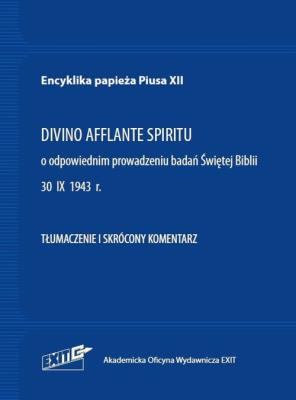 Encyklika papieża Piusa XII DIVINO AFFLANTE SPIRITU Tłumaczenie i skrócony komentarz. Autor: Pius XII. SmakLiter.pl Okładka książki Encyklika papieża Piusa XII DIVINO AFFLANTE SPIRITU Tłumaczenie i skrócony komentarz