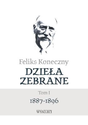 Okładka książki Feliks Koneczny – Dzieła zebrane Tom 1