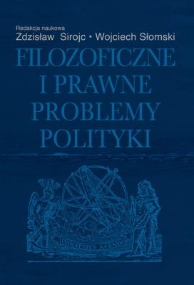 Okładka książki Filozoficzne i prawne problemy polityki