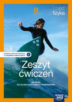 Fizyka To jest fizyka zeszyt ćwiczeń dla klasy 8 szkoły podstawowej EDYCJA 2021-2023. Autor: Braun Marcin, Śliwa Weronika. SmakLiter.pl Okładka książki Fizyka To jest fizyka zeszyt ćwiczeń dla klasy 8 szkoły podstawowej EDYCJA 2021-2023