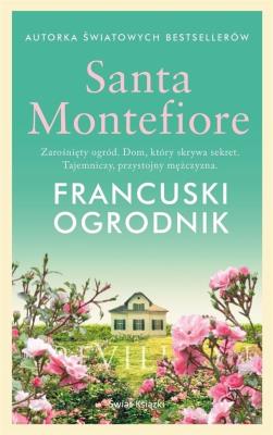 Francuski ogrodnik. Autor: Montefiore Santa. SmakLiter.pl Okładka książki Francuski ogrodnik