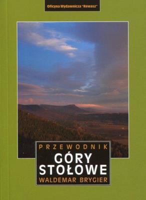 Góry Stołowe. Przewodnik wyd. 3. Autor: Cyprian Skała     Waldemar Brygier     Michał Ciesielski. SmakLiter.pl Okładka książki Góry Stołowe. Przewodnik wyd. 3