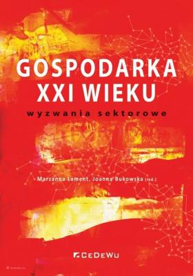 Okładka książki Gospodarka XXI wieku - wyzwania sektorowe