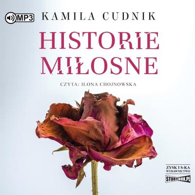 Historie miłosne audiobook. Autor: KAMILA CUDNIK. SmakLiter.pl Okładka książki Historie miłosne audiobook