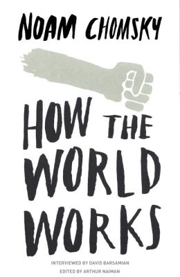 How the World Works. Autor: Noam Chomsky. SmakLiter.pl Okładka książki How the World Works