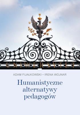 Humanistyczne alternatywy pedagogów. Autor: Fijałkowski Adam, Irena Wojnar. SmakLiter.pl Okładka książki Humanistyczne alternatywy pedagogów