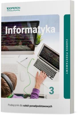 Informatyka Podręcznik 3 Liceum I Technikum Zakres Podstawowy. Autor: Wojciech Hermanowski. SmakLiter.pl Okładka książki Informatyka Podręcznik 3 Liceum I Technikum Zakres Podstawowy