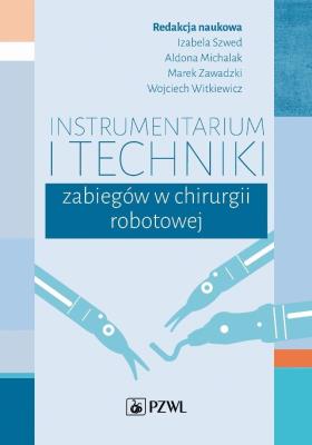 Okładka książki Instrumentarium i techniki zabiegów w chirurgii robotowej