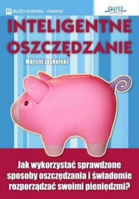 Inteligentne oszczędzanie. Autor: Jaskulski Marcin. SmakLiter.pl Okładka książki Inteligentne oszczędzanie