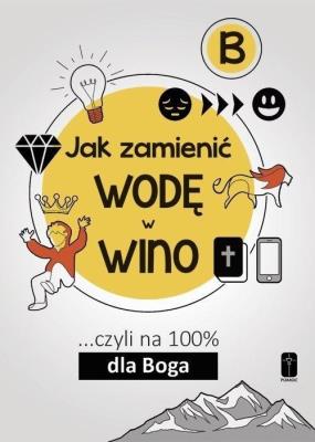 Jak zamienić wodę w wino... cz.B. Autor: Maciej Kalisiak. SmakLiter.pl Okładka książki Jak zamienić wodę w wino... cz.B