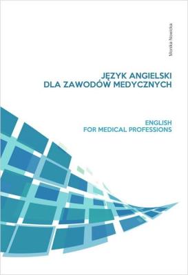 Język angielski dla zawodów medycznych. Autor: Monika Nowicka. SmakLiter.pl Okładka książki Język angielski dla zawodów medycznych