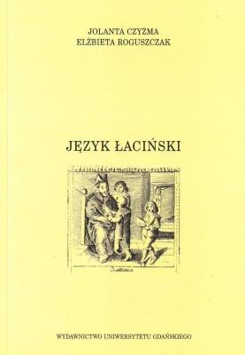Język łaciński w.4. Autor: Elżbieta Roguszczak, Jolanta Czyżma. SmakLiter.pl Okładka książki Język łaciński w.4