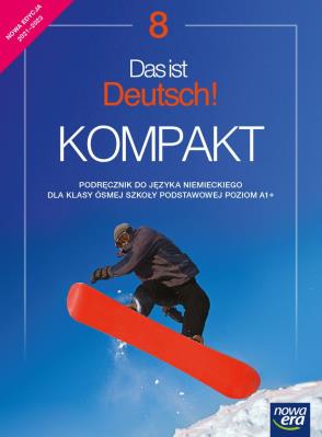 Język niemiecki Das ist deutsch kompakt podręcznik dla klasy 8 szkoły podstawowej EDYCJA 2021-2023. Autor: Jolanta Kamińska. SmakLiter.pl Okładka książki Język niemiecki Das ist deutsch kompakt podręcznik dla klasy 8 szkoły podstawowej EDYCJA 2021-2023