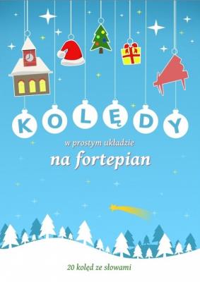 Kolędy w prostym układzie na fortepian. Autor: Trojanowski Tomasz. SmakLiter.pl Okładka książki Kolędy w prostym układzie na fortepian