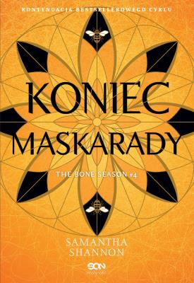 Koniec maskarady. Czas Żniw. Tom 4. Autor: Samantha Shannon. SmakLiter.pl Okładka książki Koniec maskarady. Czas Żniw. Tom 4
