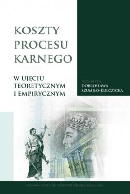 Okładka książki Koszty procesu karnego w ujęciu teoretycznym i empirycznym
