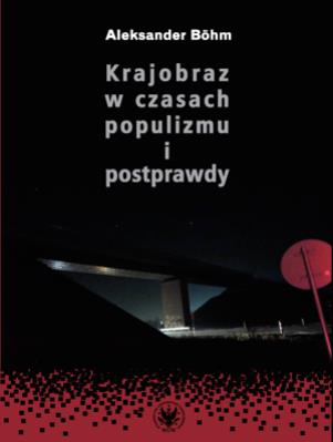 Okładka książki Krajobraz w czasach populizmu i postprawdy