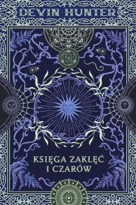 Księga zaklęć i czarów. Autor: Hunter Devin. SmakLiter.pl Okładka książki Księga zaklęć i czarów