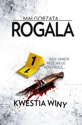 Kwestia winy. Autor: Rogala Małgorzata. SmakLiter.pl Okładka książki Kwestia winy