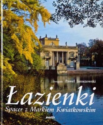 Łazienki. Spacer z Markiem Kwiatkowskim. Autor: Paweł Jaroszewski. SmakLiter.pl Okładka książki Łazienki. Spacer z Markiem Kwiatkowskim