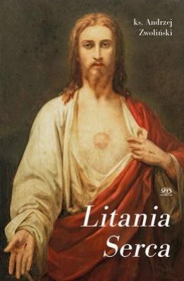 Litania Serca. Autor: Andrzej Zwoliński. SmakLiter.pl Okładka książki Litania Serca