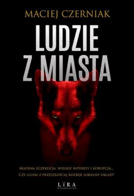 Ludzie z Miasta. Autor: Maciej Czerniak. SmakLiter.pl Okładka książki Ludzie z Miasta