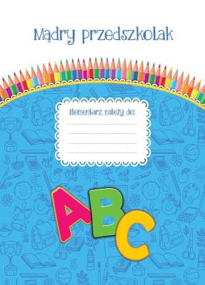 Mądry przedszkolak. Autor: Matusiak Monika. SmakLiter.pl Okładka książki Mądry przedszkolak
