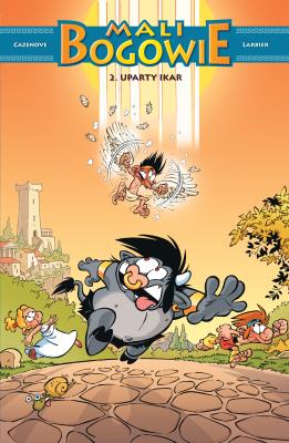 Mali Bogowie. Uparty Ikar. Tom 2. Autor: Irena Brignull. SmakLiter.pl Okładka książki Mali Bogowie. Uparty Ikar. Tom 2