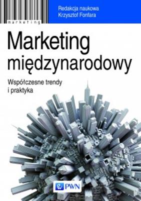Marketing międzynarodowy. Współczesne trendy .... Autor: red. naukowa Krzysztof Fonfara. SmakLiter.pl Okładka książki Marketing międzynarodowy. Współczesne trendy ...