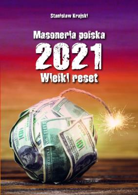 Masoneria polska 2021. Wielki Reset. Autor: Krajski Stanisław. SmakLiter.pl Okładka książki Masoneria polska 2021. Wielki Reset