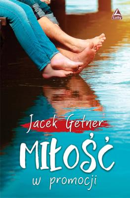 Miłosć w promocji. Autor: Getner Jacek. SmakLiter.pl Okładka książki Miłosć w promocji