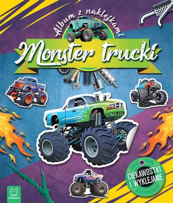 Okładka książki Monster Trucki. Album z naklejkami. Ciekawostki i wyklejanie