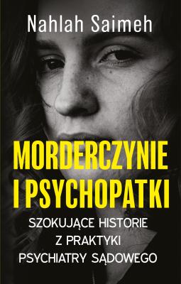 Okładka książki Morderczynie i psychopatki