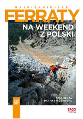 Okładka książki Najpiękniejsze ferraty. Na weekend z Polski
