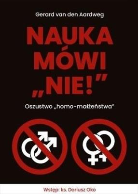 Nauka mówi nie! Oszustwo homo-małżeństwa. Autor: ks. Dariusz Oko (re. SmakLiter.pl Okładka książki Nauka mówi nie! Oszustwo homo-małżeństwa