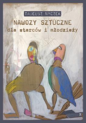 Nawozy sztuczne dla starców i młodzieży. Autor: Nyczek Tadeusz. SmakLiter.pl Okładka książki Nawozy sztuczne dla starców i młodzieży