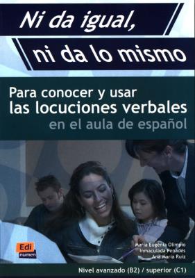 Okładka książki Ni da igual, ni da lo mismo Nivel avanzado (B2) / superior (C1)