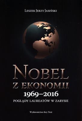 Nobel z ekonomii 1969-2016. Autor: Jasiński Leszek Jerzy. SmakLiter.pl Okładka książki Nobel z ekonomii 1969-2016