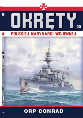 Okręty Polskiej Marynarki Wojennej Tom 32 ORP CONRAD. Autor: Opracowanie zbiorowe. SmakLiter.pl Okładka książki Okręty Polskiej Marynarki Wojennej Tom 32 ORP CONRAD
