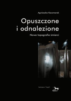 Opuszczone i odnalezione. Autor: Kaczmarek Agnieszka. SmakLiter.pl Okładka książki Opuszczone i odnalezione