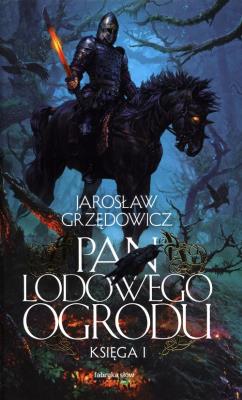Pan Lodowego Ogrodu T.1 BR. Autor: Jarosław Grzędowicz. SmakLiter.pl Okładka książki Pan Lodowego Ogrodu T.1 BR