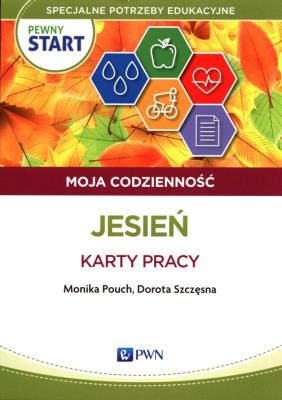 Pewny start Moja codzienność Jesień Karty pracy. Autor: Monika Pouch, Szczęsna Dorota. SmakLiter.pl Okładka książki Pewny start Moja codzienność Jesień Karty pracy