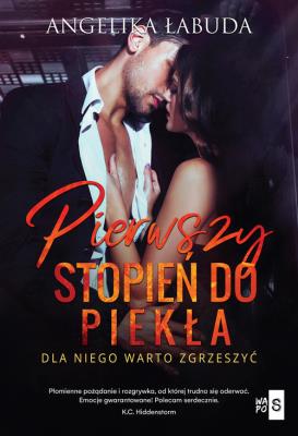 Pierwszy stopień do piekła. Autor: Łabuda Angelika. SmakLiter.pl Okładka książki Pierwszy stopień do piekła