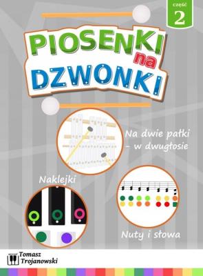 Piosenki na dzwonki cz.2. Autor: Trojanowski Tomasz. SmakLiter.pl Okładka książki Piosenki na dzwonki cz.2