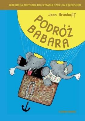 Podróż Babara. Autor: Jean de Brunhoff. SmakLiter.pl Okładka książki Podróż Babara