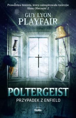 Poltergeist Przypadek z Enfield. Autor: Playfair Guy Lyon. SmakLiter.pl Okładka książki Poltergeist Przypadek z Enfield